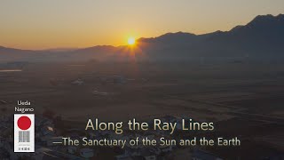 Along the Ray Lines - The Sanctuary of the Sun and the Earth （Ueda Nagano）