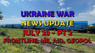 Ukraine War Update NEWS (20230723b): Pt 2 -  Overnight & Other News