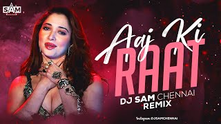 Aaj Ki Raat | CLUB MIX | Stree 2 | DJ SAM CHENNAI | Tamannaah Bhatia | Sachin-Jigar