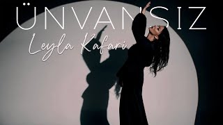 Leyla Kafari - Unvansiz (Official Music Video)