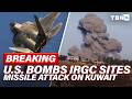BREAKING: Kuwait Intercepts Missile, Drone Attack; U.S. Strikes Iran Air Defenses | TBN Israel