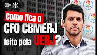 Como fica o [CFO CBMERJ] feito pela UERJ?