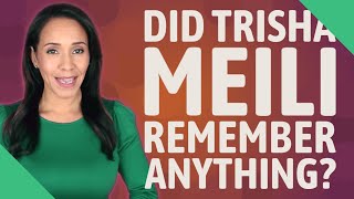 Did Trisha Meili remember anything?