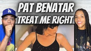 ROCKIN!| FIRST TIME HEARING Pat Benatar  - Treat Me Right REACTION