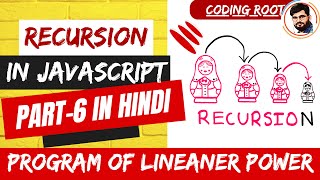 Calculate Power (x,n) using Recursion Linear Method| Recursion in JS (Hindi) #recursion #codingroot