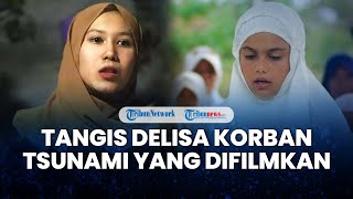 KESAKSIAN Delisa, Korban Tsunami Aceh 2004 yang Kisahnya Diangkat Jadi Film Hafalan Shalat Delisa