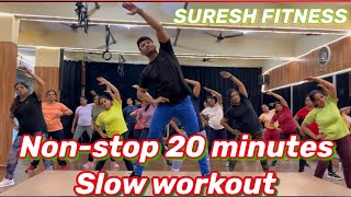 Non-stop 20 minutes slow workout￼  By Suresh fitness NAVI Mumbai 😊