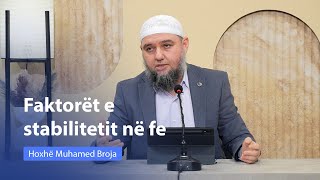 Faktorët e stabilitetit në fe - Hoxhë Muhamed Broja