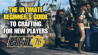 The ULTIMATE Beginner's Guide to Crafting In Fallout 76 In 2025 - A New Player Tutorial