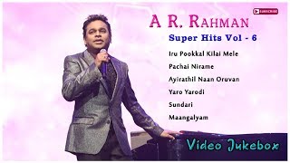 A R Rahman Super Hits | Vol 6 | Super Hit Tamil Songs | Back to Back Video Songs | API Tamil Songs