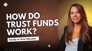 How Do Trust Funds Work? | A Complete Guide