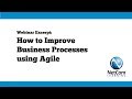 2018 01 18 Webinar Excerpt - How to Improve Business Processes using Agile