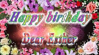 Happy birthday dear Esther