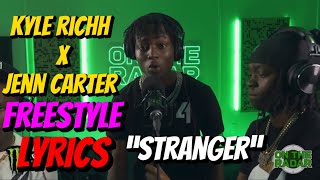 Kyle Richh X Jenn Carter - “Stranger” on the radar freestyle (LYRICS VIDEO)