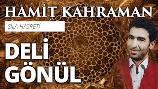 Hamit Kahraman - Deli Gönül