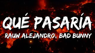 Rauw Alejandro \u0026 Bad Bunny - Qué Pasaría... (Letra/Lyrics)