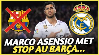 Real Madrid - Mercato : Asensio Met un Stop au Barça