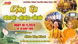 [🔴] CỘNG TU NIỆM PHẬT - HỘ NIỆM CÙNG THẦY DIỆU ÂM TỊNH HẢI TẠI CHÙA THỌ KHUÊ - CHIỀU 10.11.2024