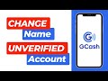 How to Change Name on Unverified GCash Account