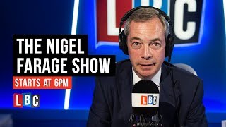 The Nigel Farage Show: 24th September 2018 - LBC