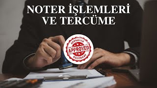 Noter İşlemleri ve Tercüme