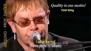 YOUR SONG (ELTON JOHN) - LEGENDADO - HD