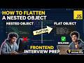 How to Flatten a Nested Object in JavaScript  Frontend Interview Prep