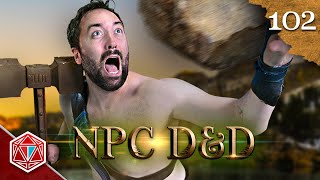 Rock to the Face - NPC D&D - Episode 102