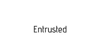 How to pronounce Entrusted / Entrusted pronunciation