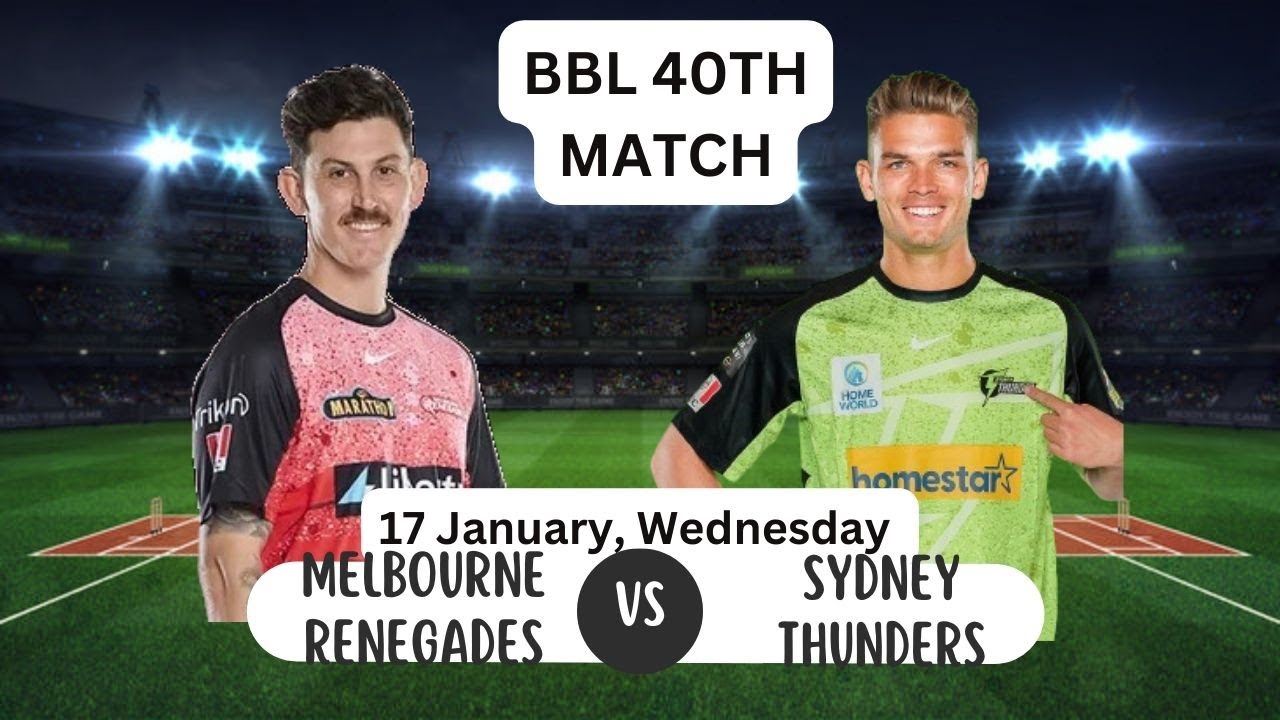 Big Bash League Showdown Melbourne Renegades Vs Sydney Thunder 40th ...