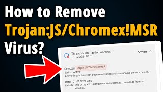 How to Get Rid of Trojan:JS/Chromex!MSR? [ Easy Tutorial ]