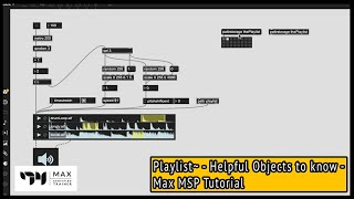 Playlist~ - Helpful Objects to Know - Max MSP Tutorial