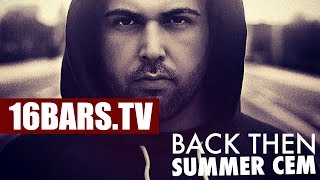 Back Then: Summer Cem über Eko Fresh \u0026 die Anfänge bei German Dream (16BARS.TV)