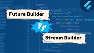 FutureBuilder vs. StreamBuilder with code example