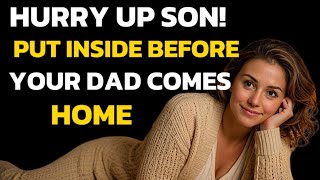 HURRY UP SON! WE DON'T HAVE MUCH TIME: TRUE INFIDETLY STORY