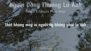 Người Đáng Thương Là Anh - OnlyC x Nguyễn Phúc Thiện | Lyrics  Video