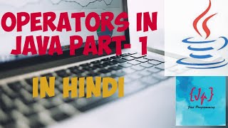 Operators In Java - Part 1 | Arithmetic Operator | Basic Concepts of Java