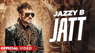 Jatt (Official Video) | Jazzy B | Punjabi Songs 2020 | Planet Recordz