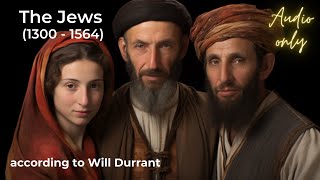 "Exploring Will Durant's Study of Jewish History: 1300-1564"