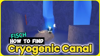 How To Find the Cryogenic Canal in Fisch - EASY Guide