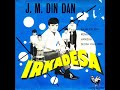 j m din u0026 irkadesa _ nasib kelana