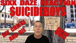 SuicideBoysSixx Daze Reaction: Say Cheese and Die and Ugly