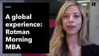 A Global Experience - Rotman Morning MBA