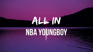 NBA YoungBoy - ALL IN (Lyrics) | If I say how I feel, would you really listen