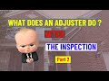 What does a Claims adjuster do after the inspection.  What you need to know.