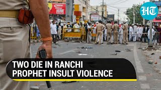 Ranchi: Two killed in firing as Jharkhand capital remains on edge after Prophet protests