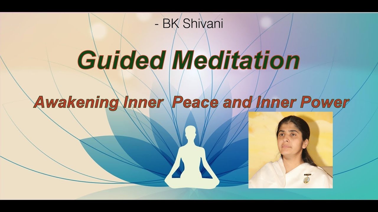 Guided Meditation With Bk Shivani Youtube