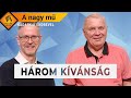 A NAGY MŰ - Kinevették, majd irigyelték a Három kívánságot- Dévényi Tibor, László Ferenc (Klubrádió)