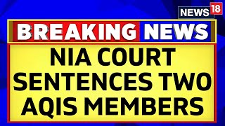 Karnataka News | NIA Court Hands 7-Year Jail Terms To 2 AQIS Terrorists | English News | News18