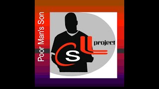 CSL Project  -  Poor Man's Son